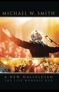 Michael W. Smith - A New Hallelujah: The Live Worship DVD