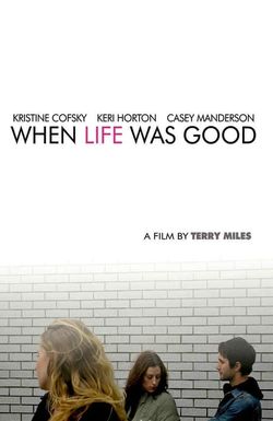 When Life Was Good