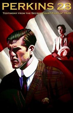 PERKINS 28: Testimony from the Secret Court Files of 1920