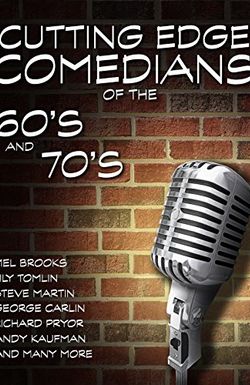 Cutting Edge Comedians of the '60s and '70s