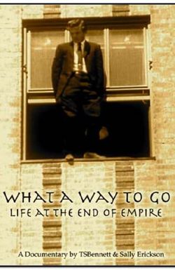 What a Way to Go: Life at the End of Empire