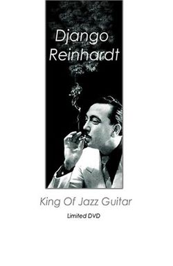 Django Reinhardt: King of Jazz Guitar