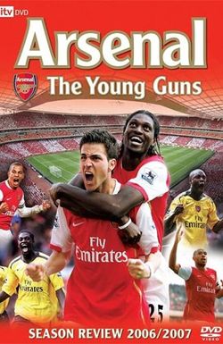 Arsenal: The Young Guns - Season Review 2006/2007