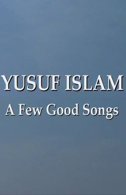 Yusuf Islam: A Few Good Songs