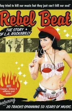 Rebel Beat: The Story of LA Rockabilly