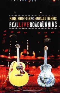 Mark Knopfler and Emmylou Harris: Real Live Roadrunning