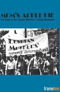 Mom's Apple Pie: The Heart of the Lesbian Mothers' Custody Movement