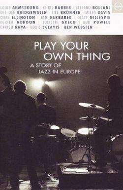 Play Your Own Thing: A Story of Jazz in Europe