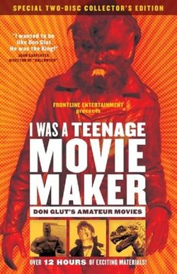 I Was a Teenage Movie Maker: Don Glut's Amateur Movies