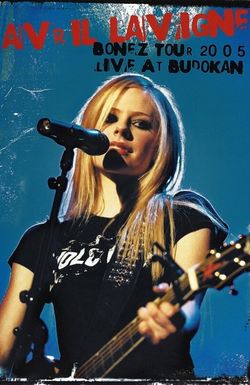 Avril Lavigne: Bonez Tour 2005 Live at Budokan
