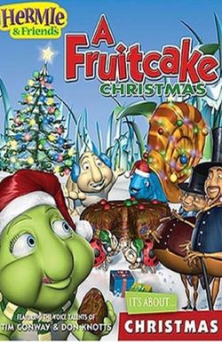 Hermie & Friends: A Fruitcake Christmas