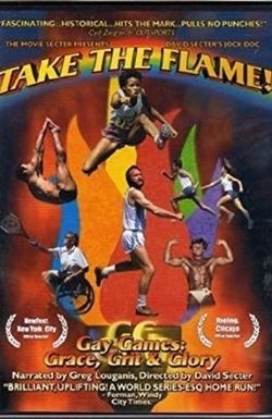 Take the Flame! Gay Games: Grace, Grit, and Glory