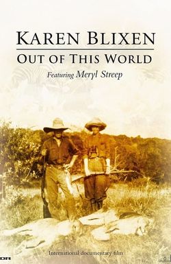 Karen Blixen: Out of This World