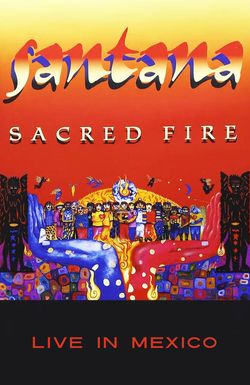 Santana: Sacred Fire - Live in Mexico