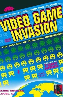 Video Game Invasion: The History of a Global Obsession