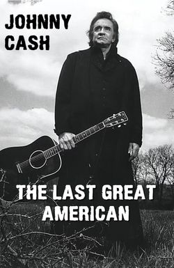 Johnny Cash: The Last Great American