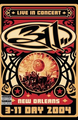 311: Live in Concert, New Orleans - 3-11 Day 2004