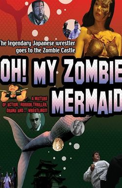 Oh! My Zombie Mermaid