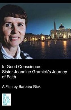 In Good Conscience: Sister Jeannine Gramick's Journey of Faith