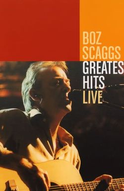 Boz Scaggs: Greatest Hits Live