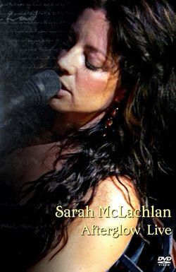 Sarah McLachlan: Afterglow Live