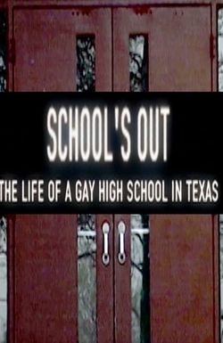 School's Out: The Life of a Gay High School in Texas