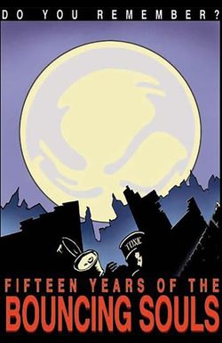 Do You Remember?: Fifteen Years of the Bouncing Souls