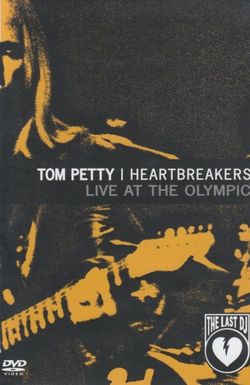 Tom Petty and the Heartbreakers: Live at the Olympic - The Last DJ and More
