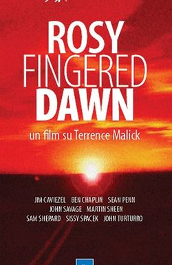 Rosy-Fingered Dawn: a Film on Terrence Malick