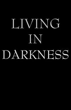 Living in Darkness