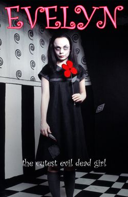 Evelyn: The Cutest Evil Dead Girl