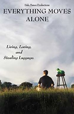 Everything Moves Alone