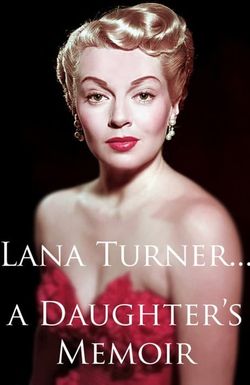 Lana Turner... a Daughter's Memoir