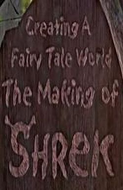 Creating a Fairy Tale World: The Making of 'Shrek'
