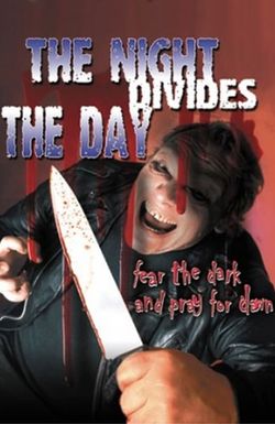 The Night Divides the Day