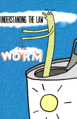 Understanding the Law: The Worm