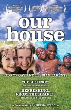 Our House: A Very Real Documentary About Kids of Gay & Lesbian Parents