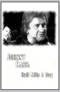 Johnny Cash: Half Mile a Day