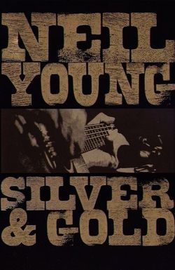 Neil Young: Silver and Gold
