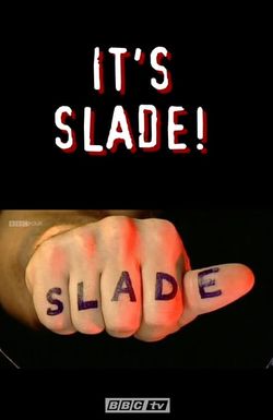 It's Slade