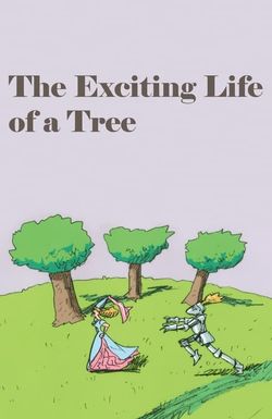 The Exciting Life of a Tree