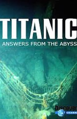 Titanic: Answers from the Abyss