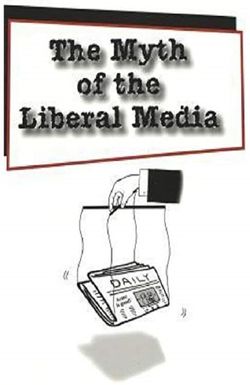 The Myth of the Liberal Media