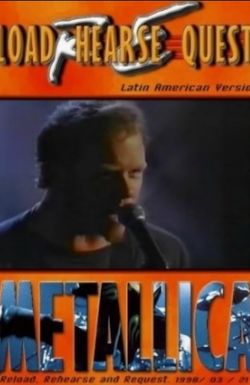 Metallica: Reload/Rehearse/Request