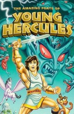 The Amazing Feats of Young Hercules