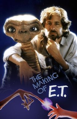The Making of 'E.T. The Extra-Terrestrial'