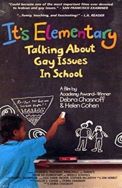 It's Elementary: Talking About Gay Issues in School