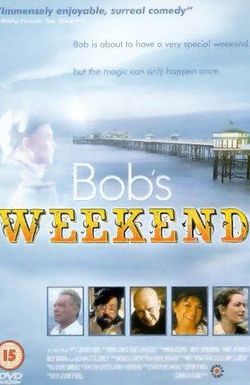 Bob's Weekend
