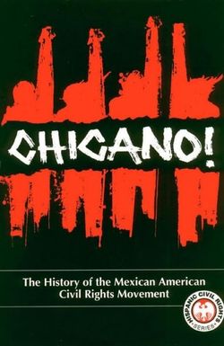 Chicano! History of the Mexican-American Civil Rights Movement