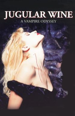 Jugular Wine: A Vampire Odyssey